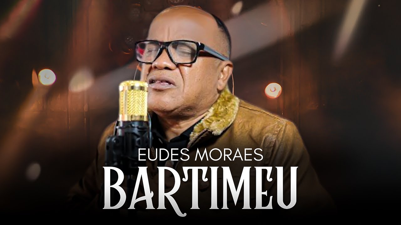 Bartimeu | Eudes Moraes | Liryc Video