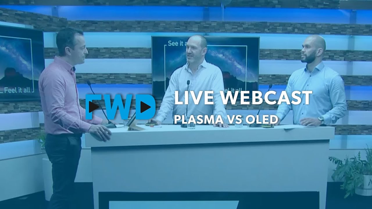 FWD Live Webcast: Plasma vs oled