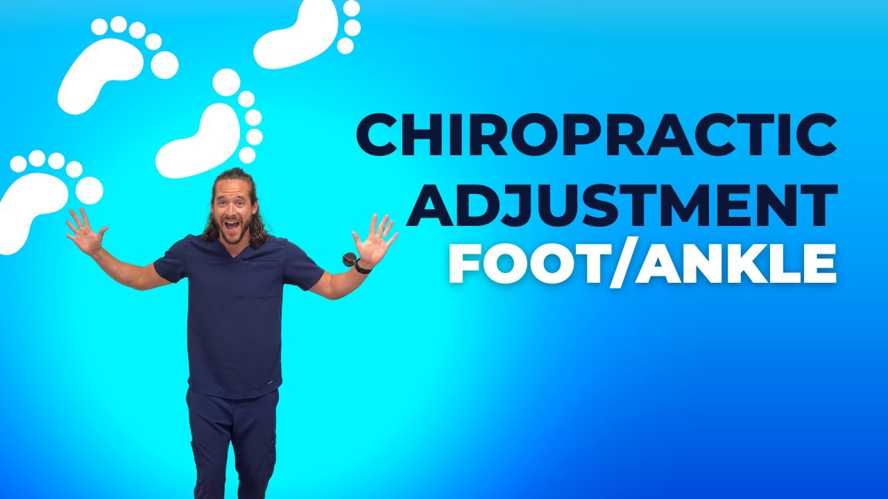 The Benefits of Chiropractic Ankle/Foot Adjustments