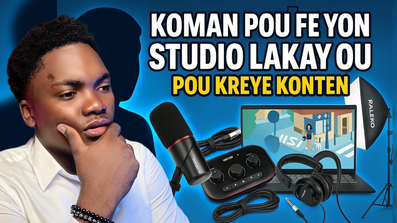 KÒMAN FÈ YON STUDIO LAKAY OU POU KREYE KONTNI YouTube || Men MATERYEL pou fè yon Studio 🎙 Lakay w