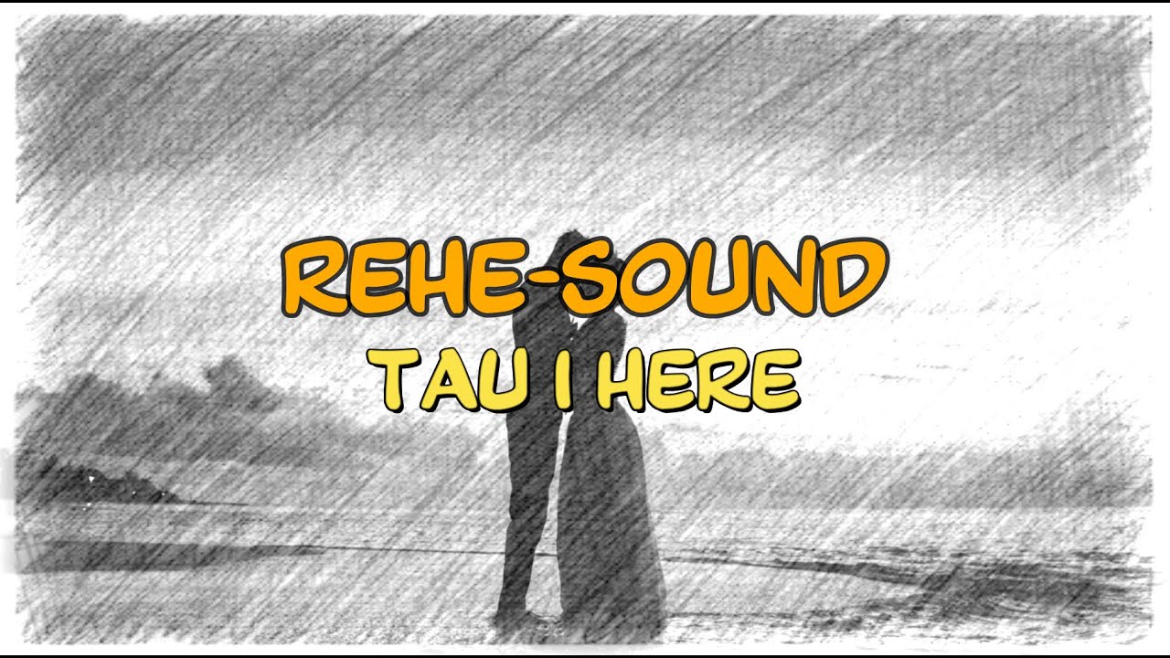 REHE-SOUND - TAU I HERE | Lyrics et traductions (français et anglais).