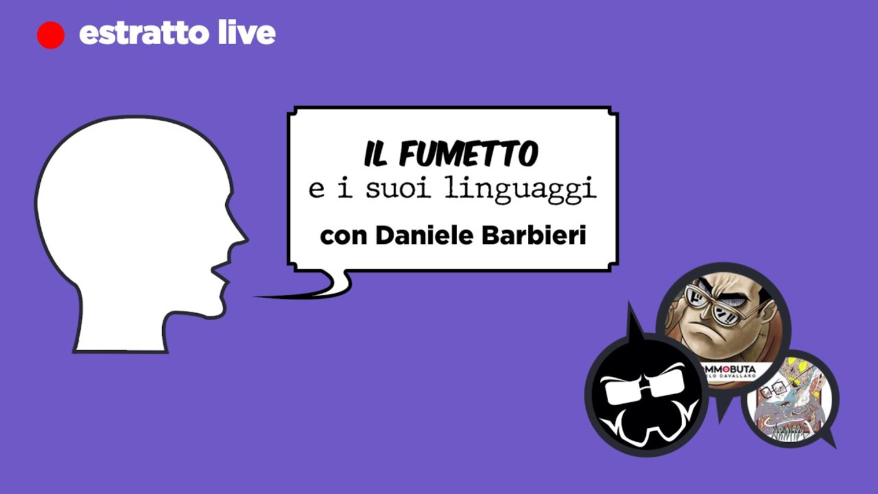 IL FUMETTO E I SUOI LINGUAGGI CON DANIELE BARBIERI