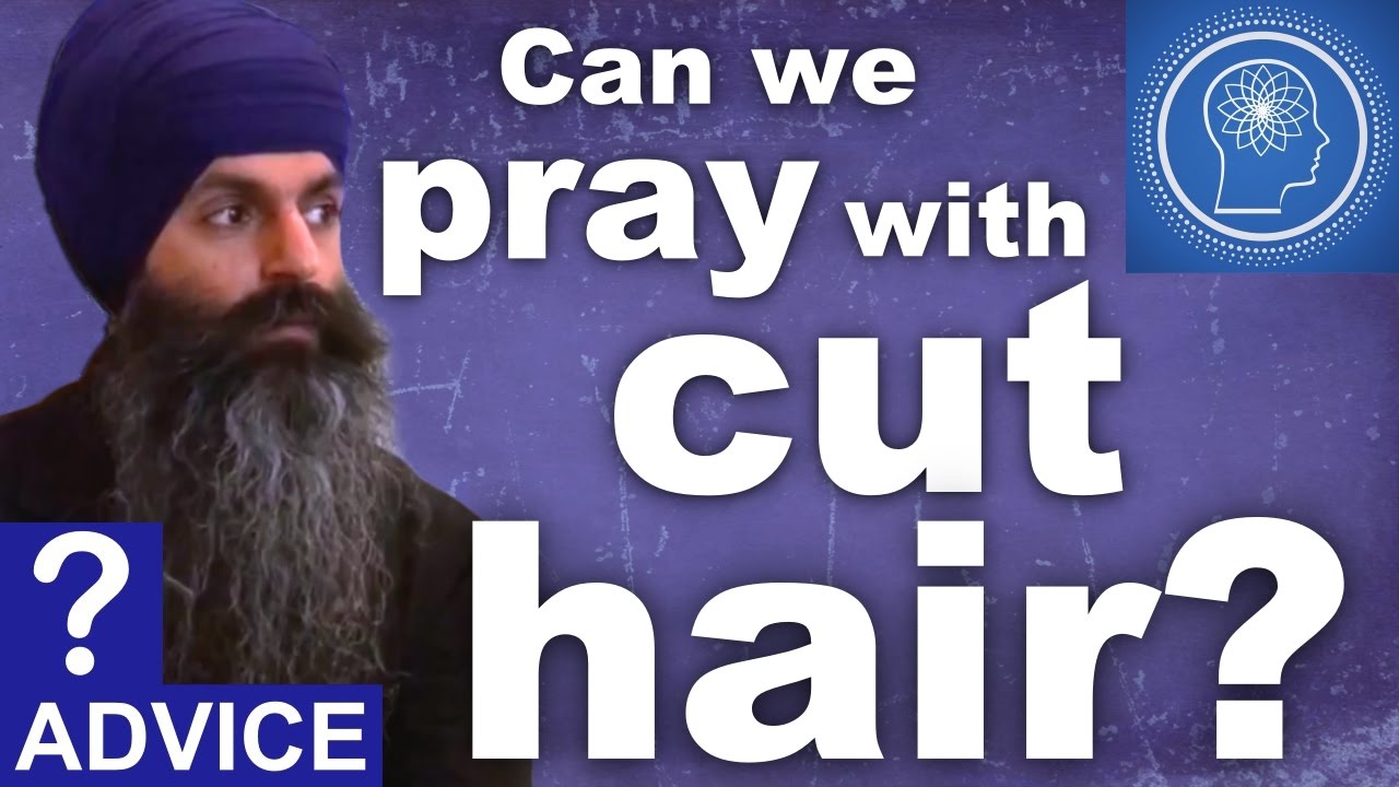 Can We Pray With Cut Hair? | Is Hair Still Relevant? | Let Go And Let Be