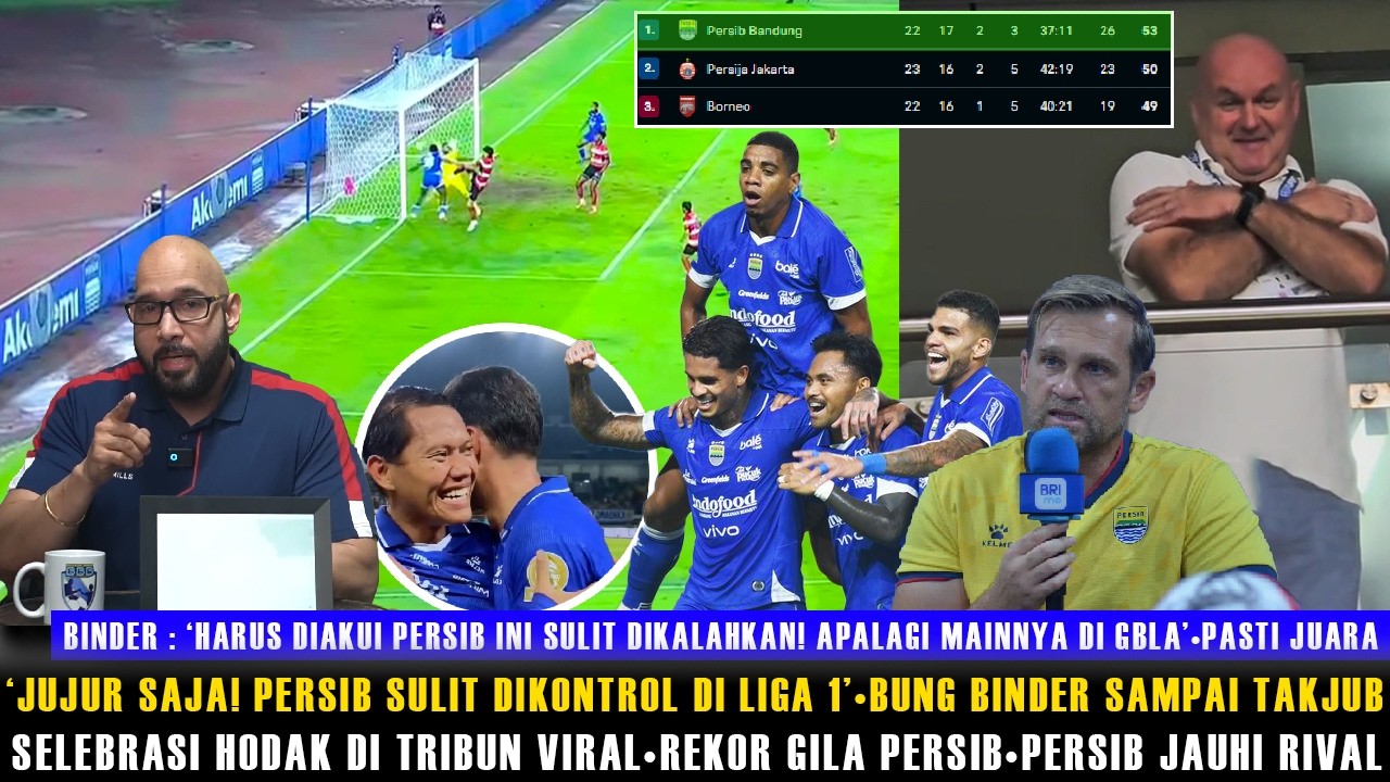 🔵'PERSIB SULIT DIKONTROL' BUNG BINDER TAKJUB TAK PERCAYA🔥PERSIB SEMAKIN JAUH DIPUNCAK😂HODAK KOCAK