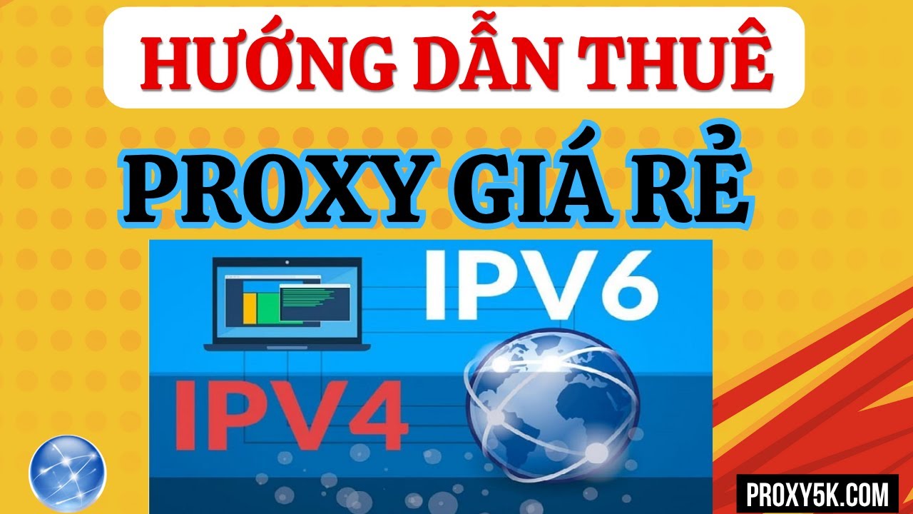 Thu&ecirc; Proxy Gi&aacute; Rẻ Nhất 2025: Hướng dẫn c&aacute;ch thu&ecirc; proxy Việt nam