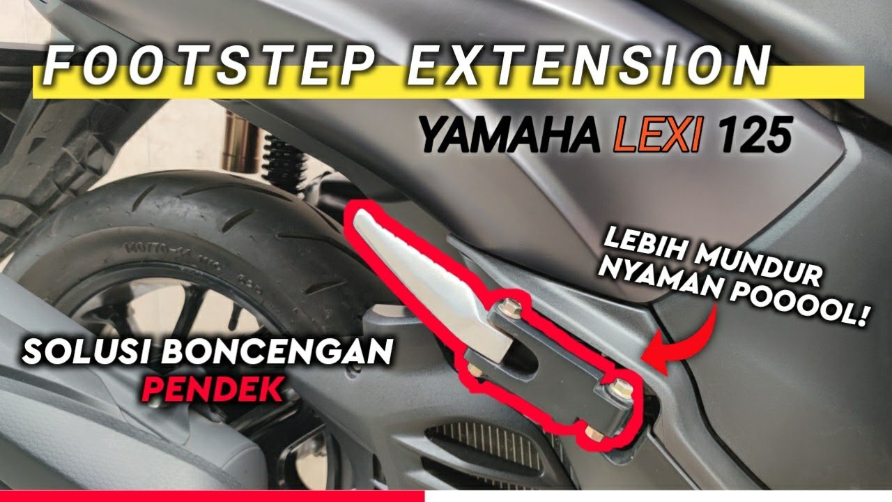 PEMUNDUR FOOTSTEP/ SAMBUNGAN FOOTSTEP EXTENSION YAMAHA LEXI || MODIFIKASI YAMAHA LEXI 125 | YAN KATA