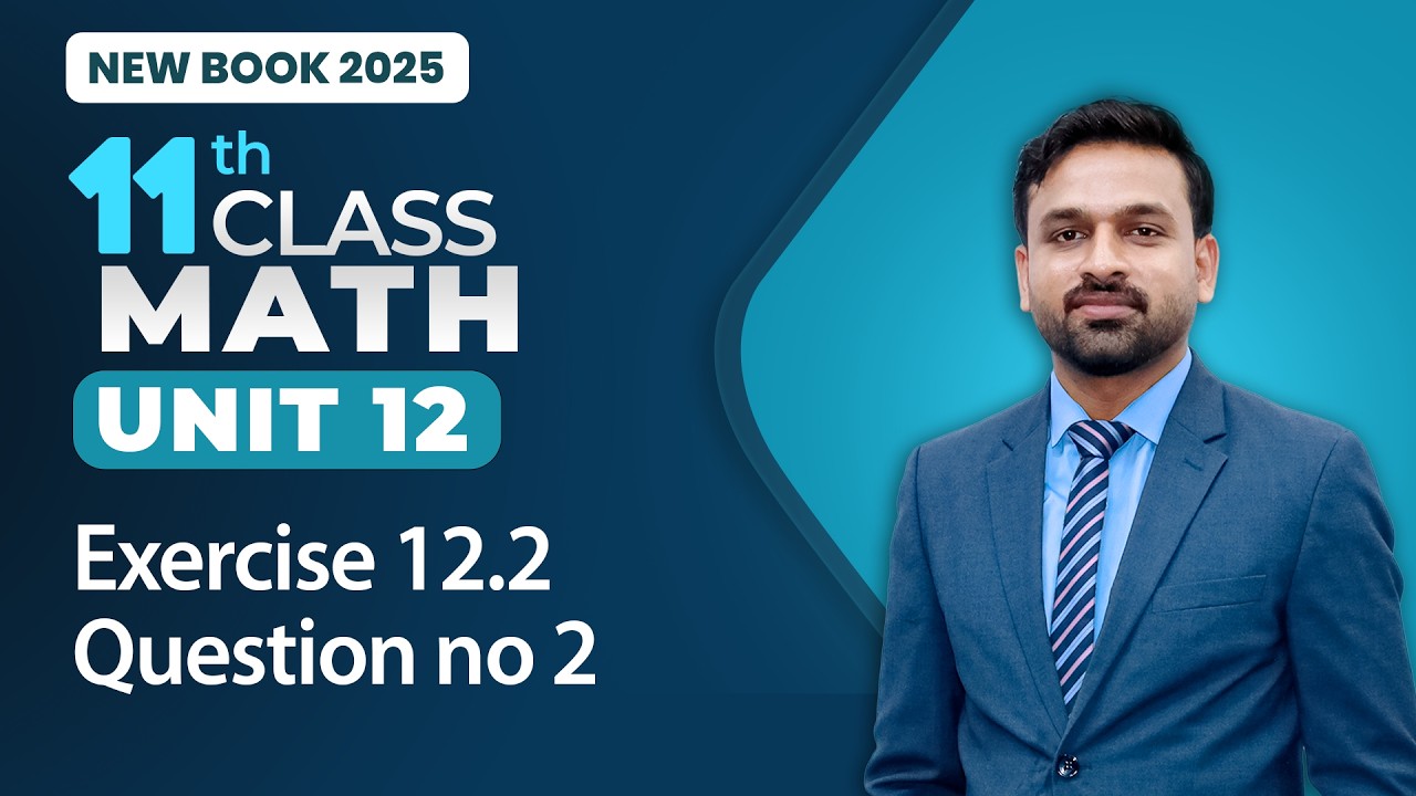 11th Class Math Unit 12 | Exercise 12.2 Question no 2 | Class 11th Math New Book 2025