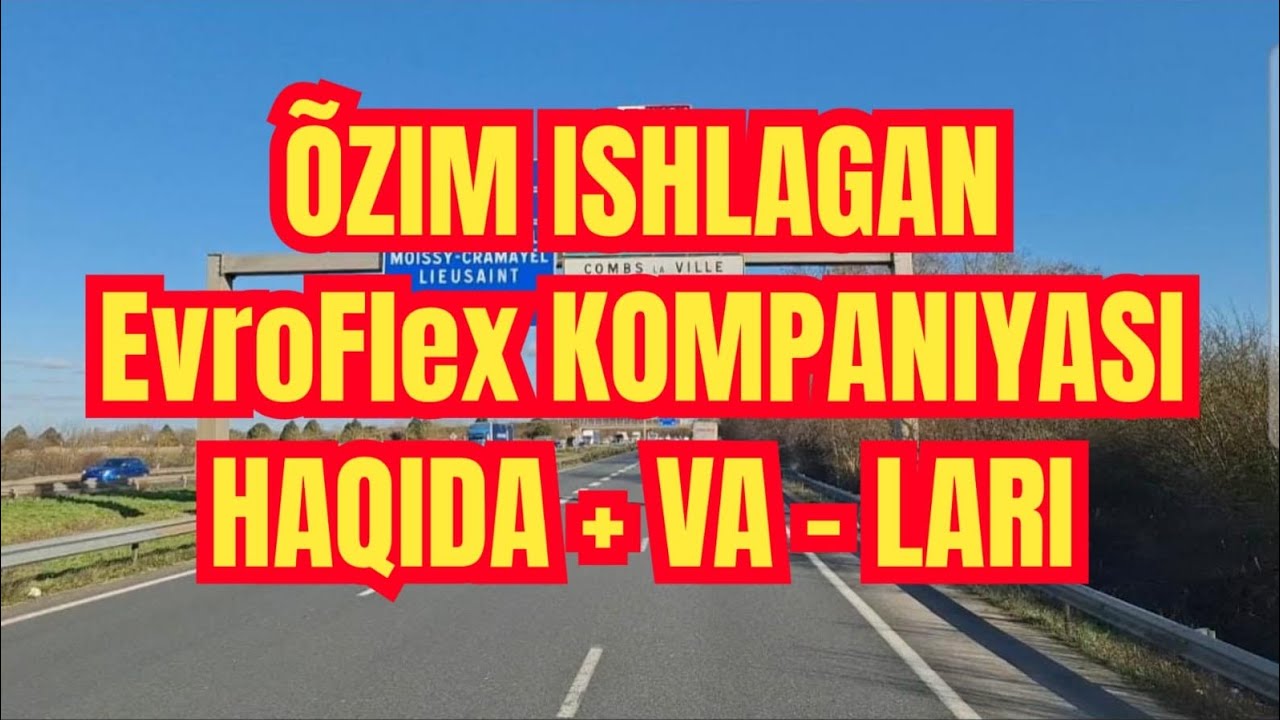 ÕZIM ISHLAGAN EUROFLEX KOMPANIYASI HAQIDA + VA - LARI