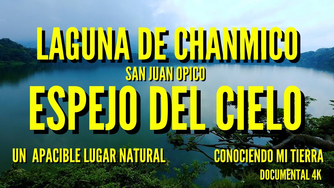 Laguna de Chanmico un Espejo del Cielo - Documental 4K
