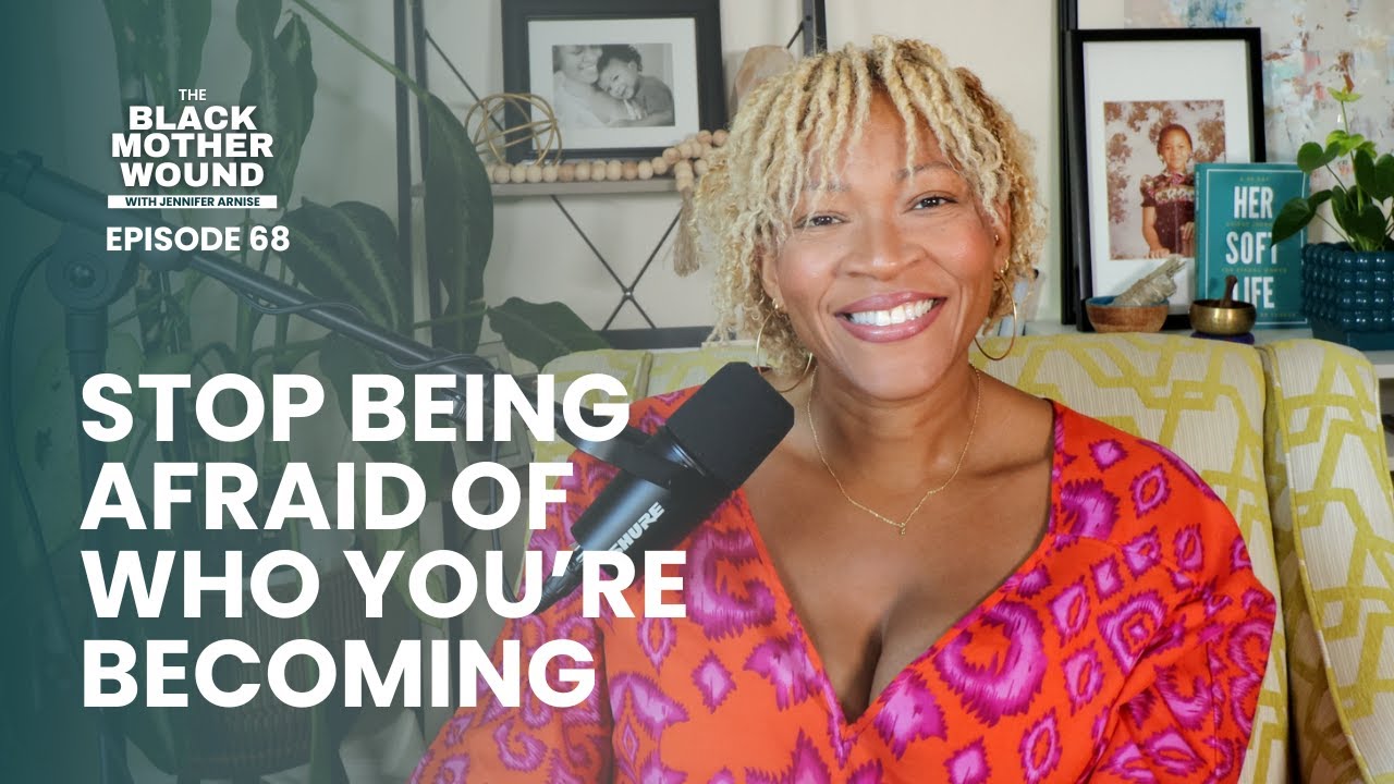Ep 068: Stop Being Afraid of Who You’re Becoming