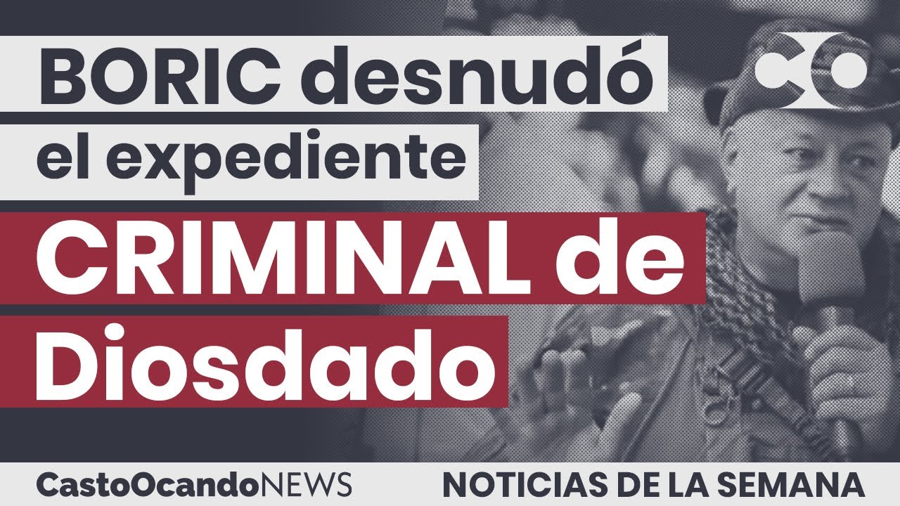 BORIC desnuda el expediente CRIMINAL de DIOSDADO