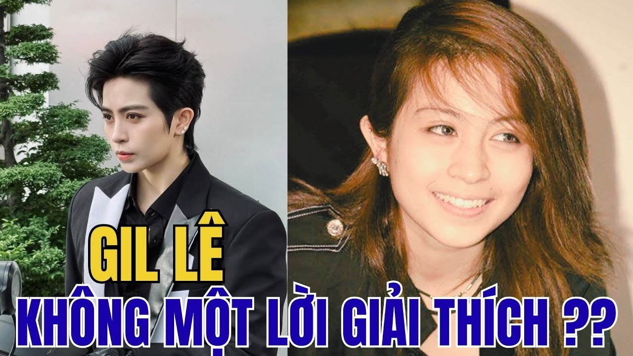 Gil Lê Và Những Câu Chuyện Chưa Bao Giờ Được Nói Ra | Đời Tư, Im Lặng & Dư Luận