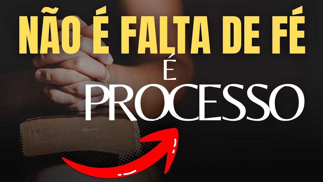 Você Não Perdeu a Fé | Está Apenas em Processo