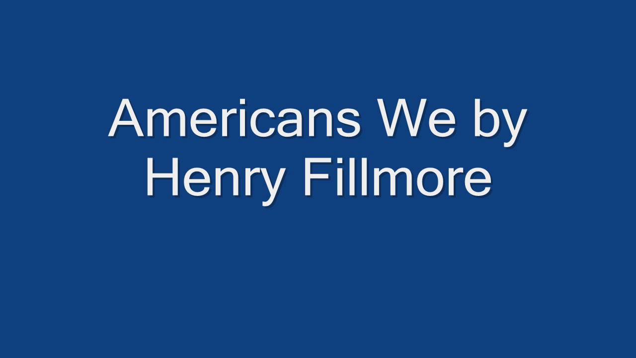 Americans We by Henry Fillmore