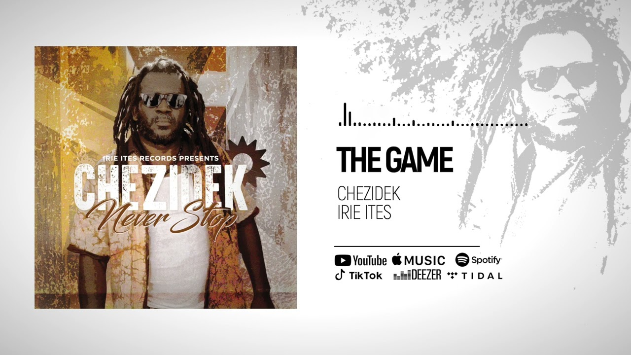Chezidek & Irie Ites - The Game (Official Audio)