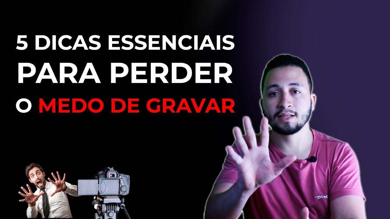 Como perder o medo de GRAVAR VÍDEOS 5 dicas essenciais