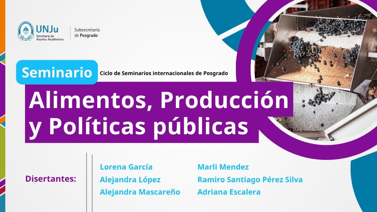 Ciclo de Seminarios Internacionales de Posgrado - Alimentos, producción y políticas públicas