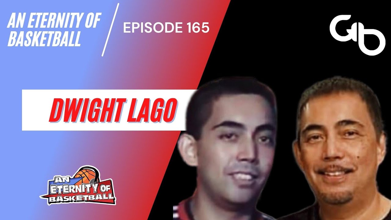 An Eternity of Basketball Episode 165: Dwight Lago