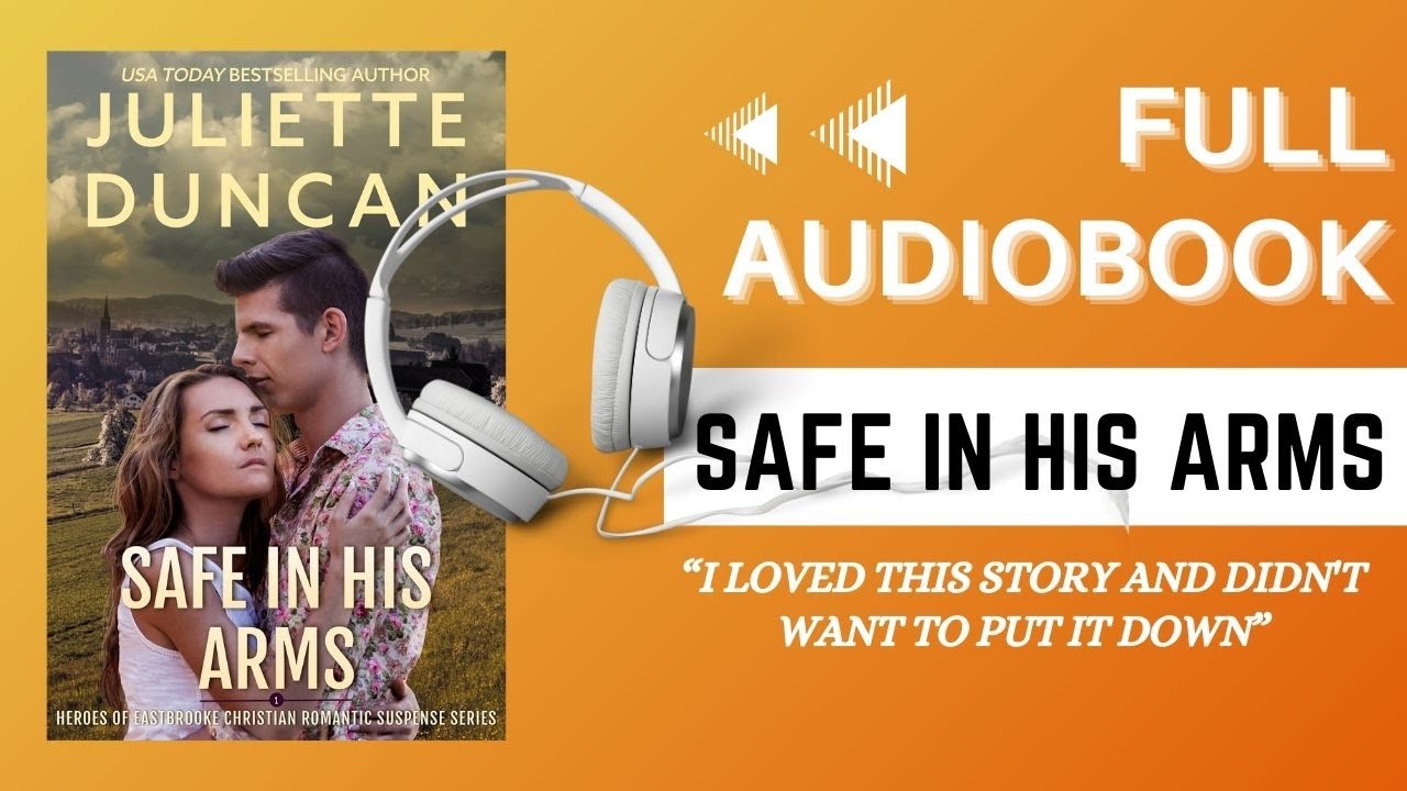 Christian Books - 'SAFE IN HIS ARMS' Christian Romantic Suspense (Audiobook Full length)