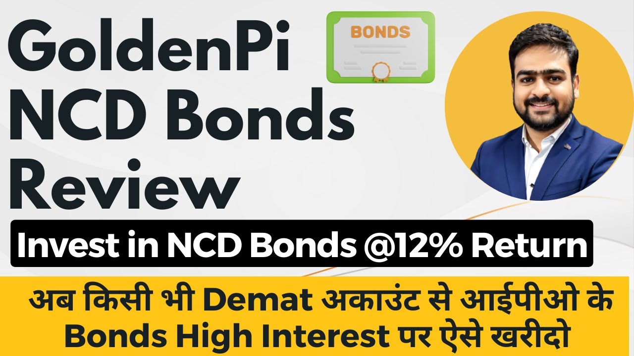 GoldenPi Investment Review | GoldenPi NCD Bond | Bond Investment in India | What is Bond Investment