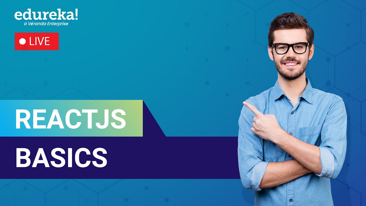 ReactJS Basics in 60 Minutes | Learn ReactJS | React for beginners | ReactJS Training | Edureka Live