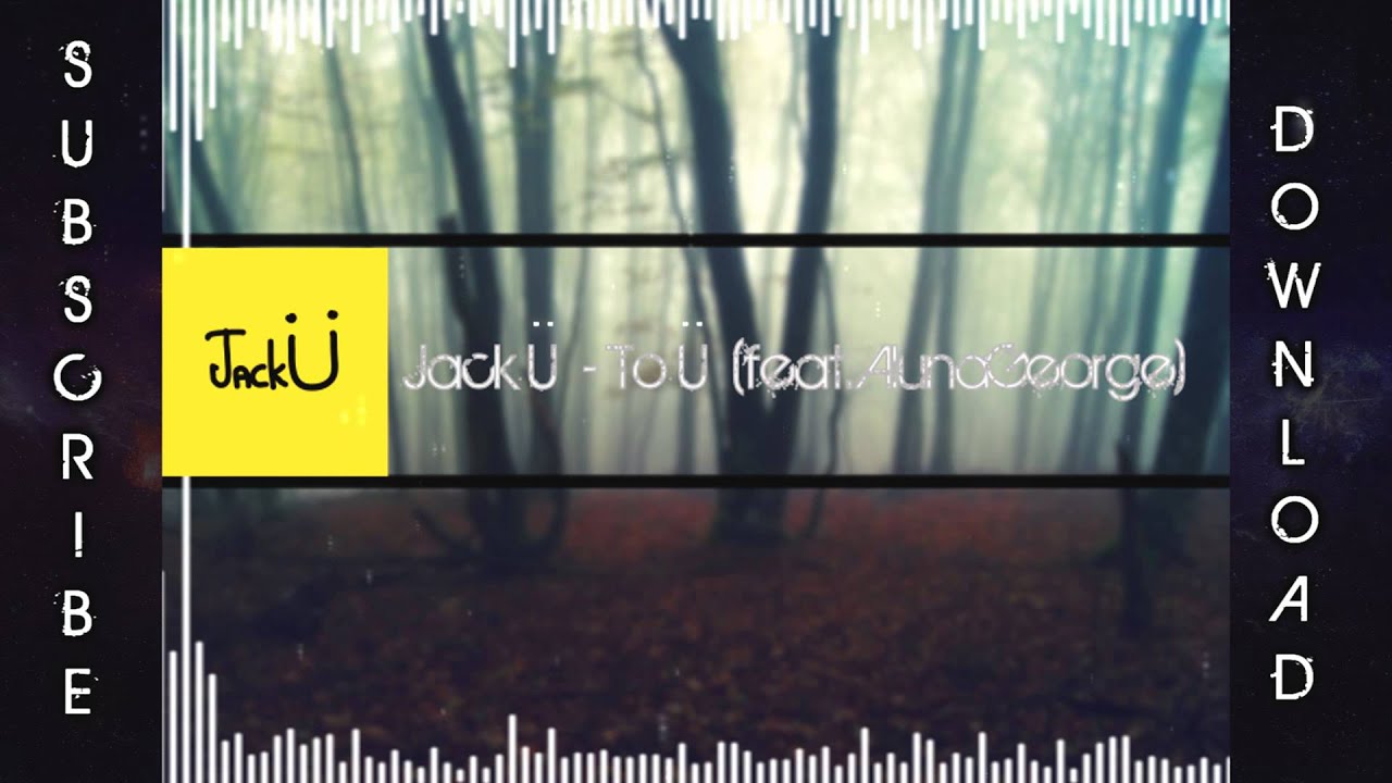 [UNRELEASED] Jack Ü - To Ü (feat. AlunaGeorge) [Emo Mix]
