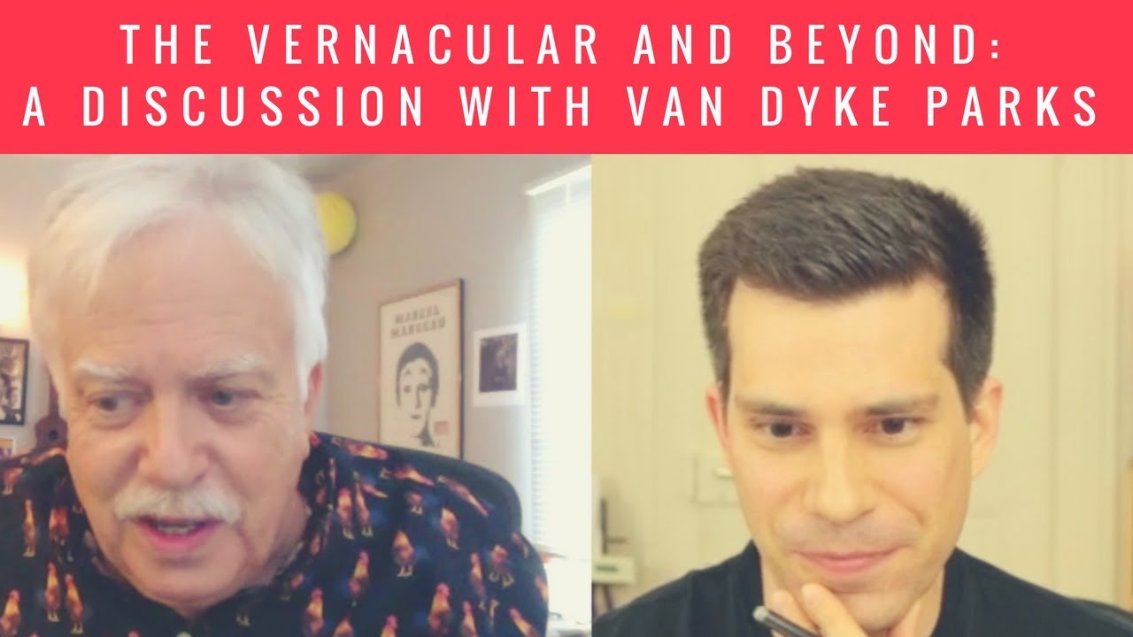 A discussion with Van Dyke Parks: The Vernacular & Beyond