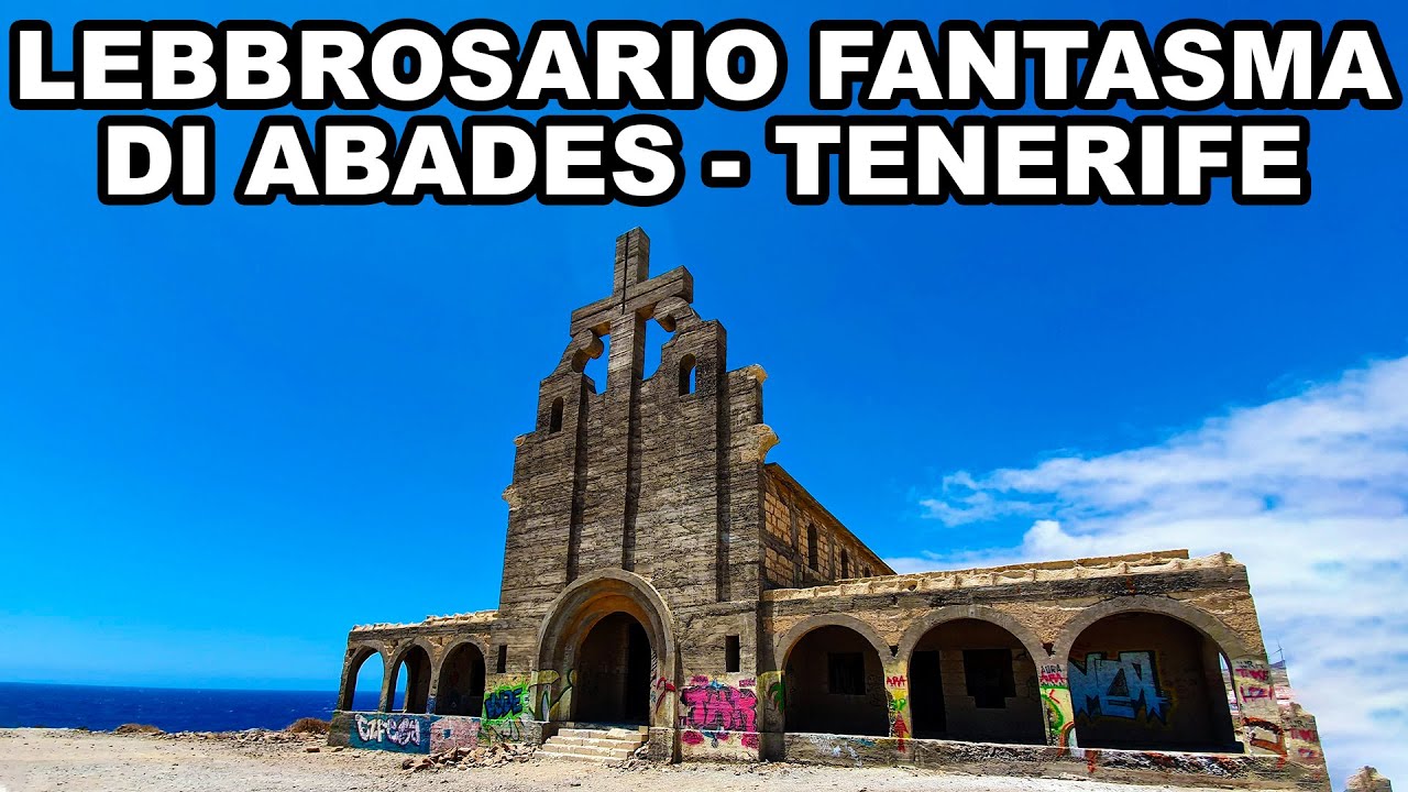 Il Lebbrosario fantasma di Abades Arico [Tenerife 2019]
