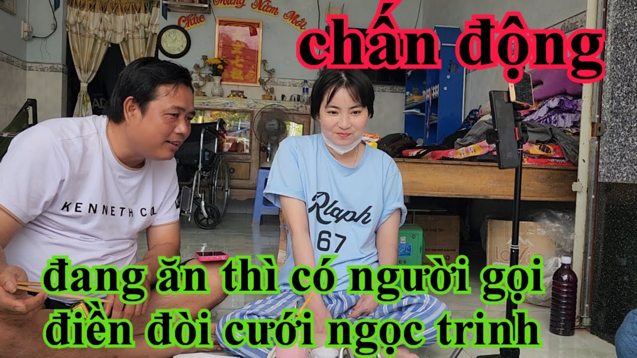 Chấn động đang ăn thì có người gọi điện thoại định cưới ngọc trinh