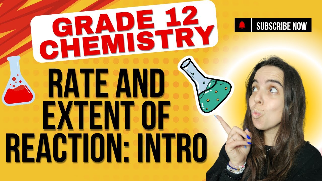 Rate and extent of reaction grade 12 Chemistry INTRODUCTION