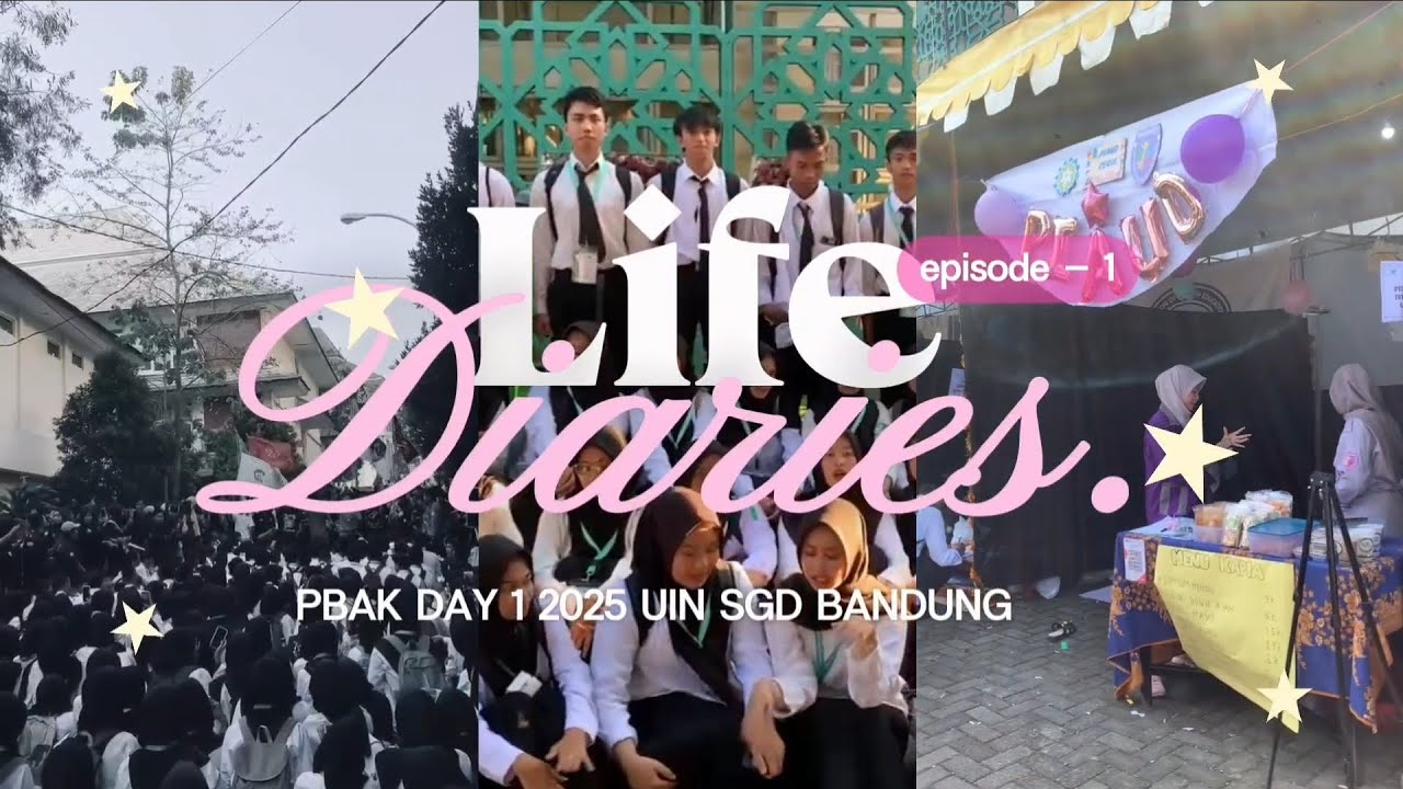 Life Diaries || PBAK 2025 DAY 1 UIN SGD BANDUNG || Eps. 1