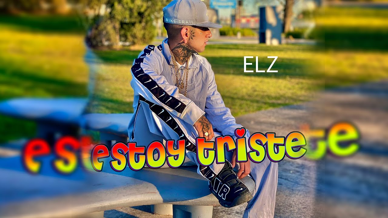 Estoy triste - Elz