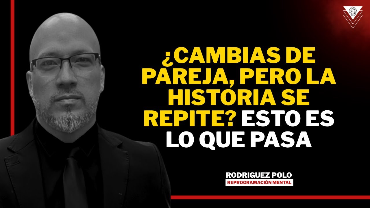 Si cambias de pareja, pero la historia se repite… esto es lo que pasa