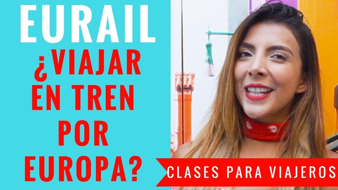 PASE EURAIL. VIAJAR EN TREN POR EUROPA
