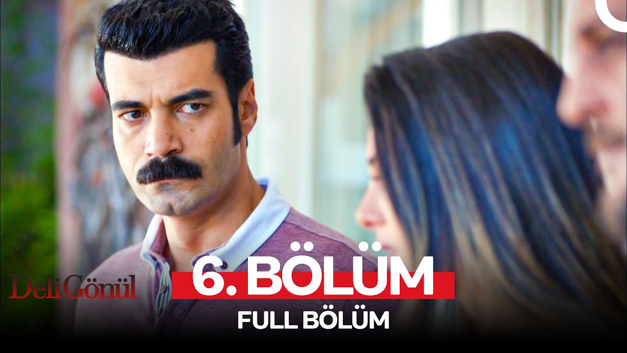 Deli G&ouml;n&uuml;l 6. B&ouml;l&uuml;m