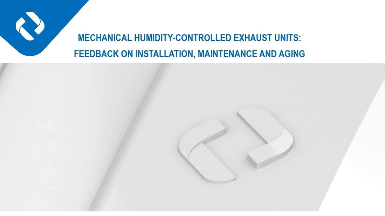 Feedback on installation, maintenance, and aging of mechanical humidity-controlled exhaust units