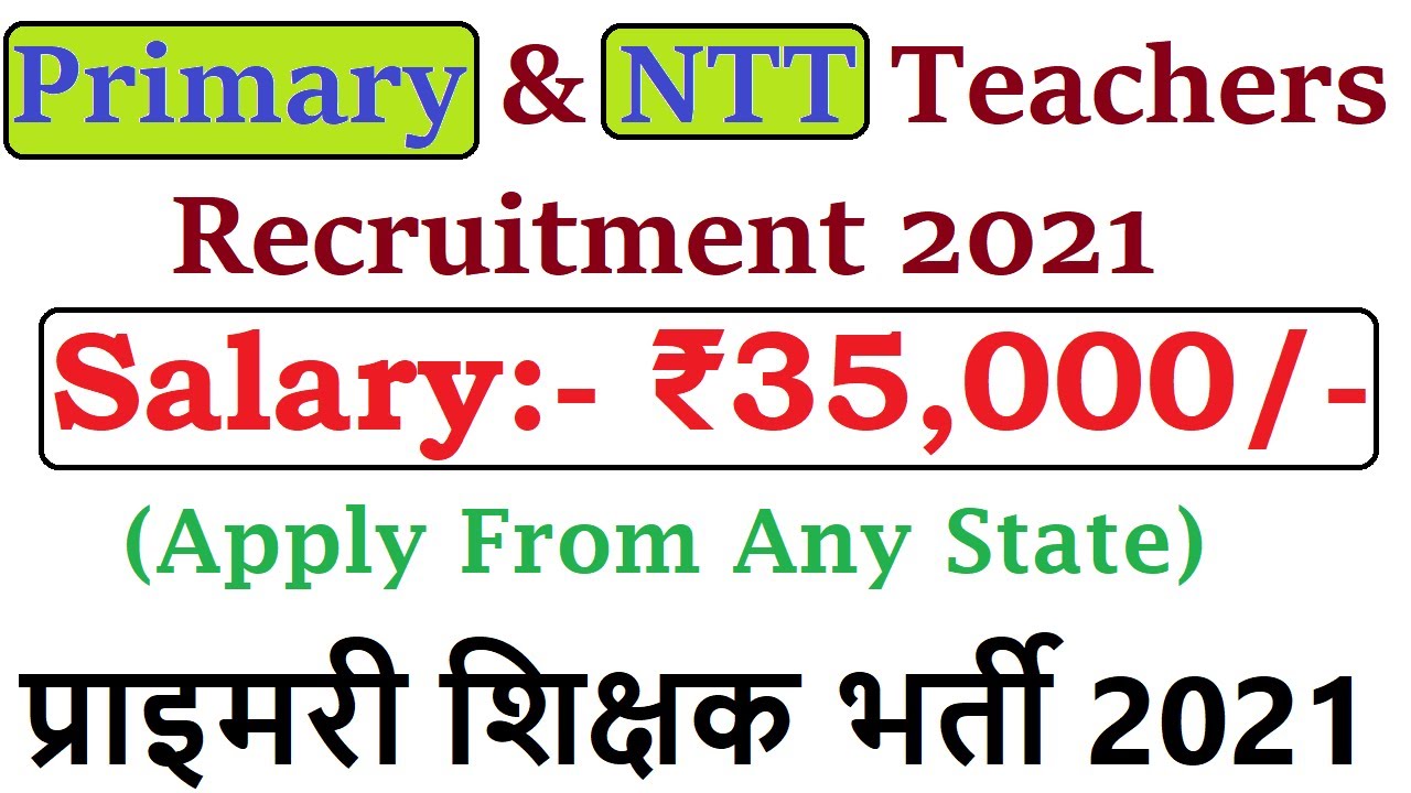 Primary - PRT & NTT Teachers Recruitment 2021 For Govt.  Primary School, PRT Teacher Vacancy 2021