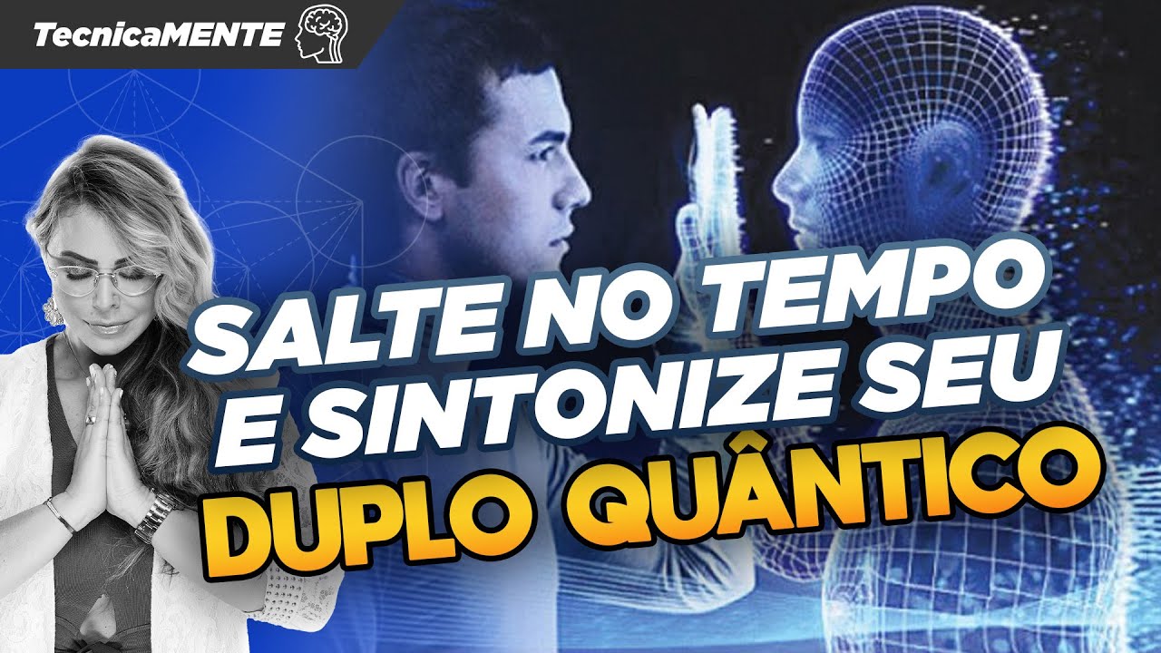 Técnica para Saltar no Tempo e Sintonizar seu 