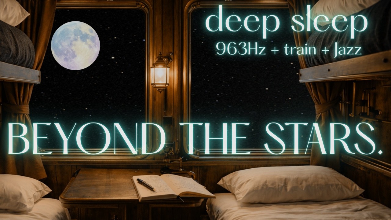 Galactic Express 🌌 963Hz Night Train JAZZ & Railway Sounds for Cosmic Sleep
