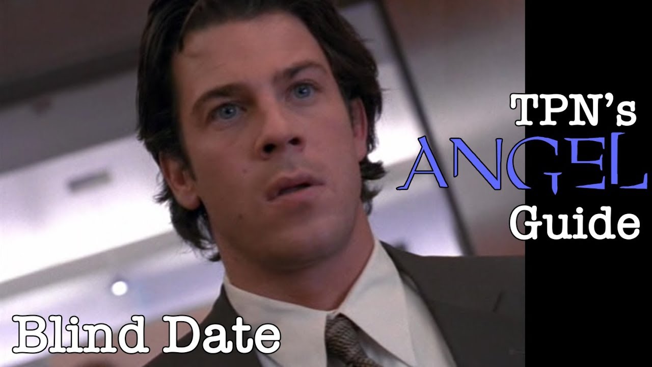 Blind Date • S01E21 • TPN’s Angel Guide