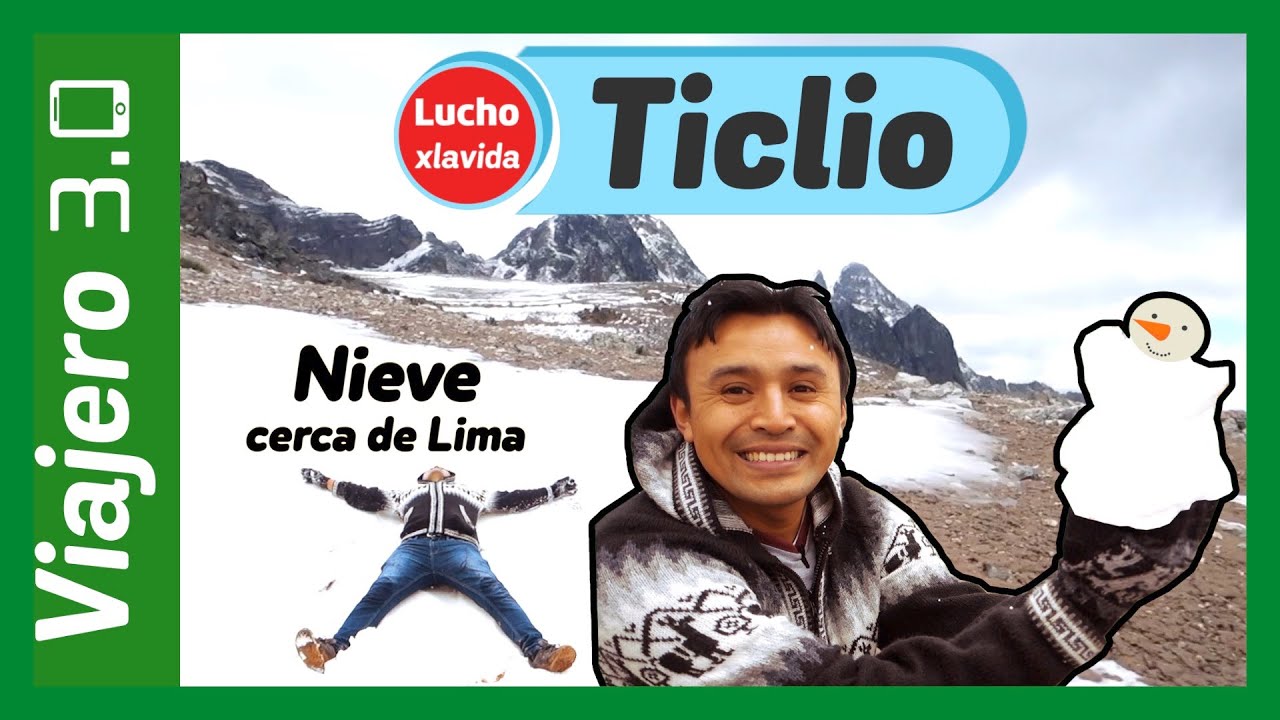 Ticlio: ¡NIEVE CERCA DE LIMA! ☃️ ❄️ ¿Cómo llegar? (GUÍA DETALLADA / INFORMATIVA 👍 ) | Viajero 3.0