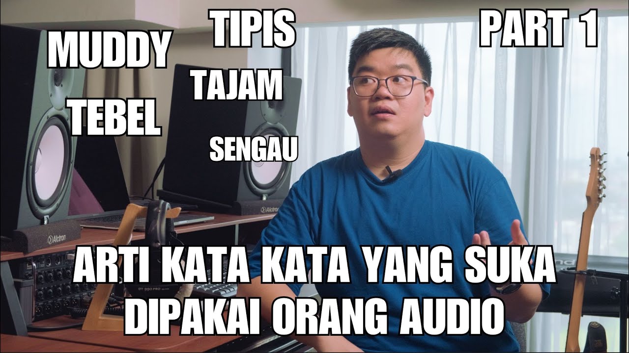 Sound Bytes Ep3 Arti istilah-istilah muddy, bright, tebel tipis, di audio Part 1