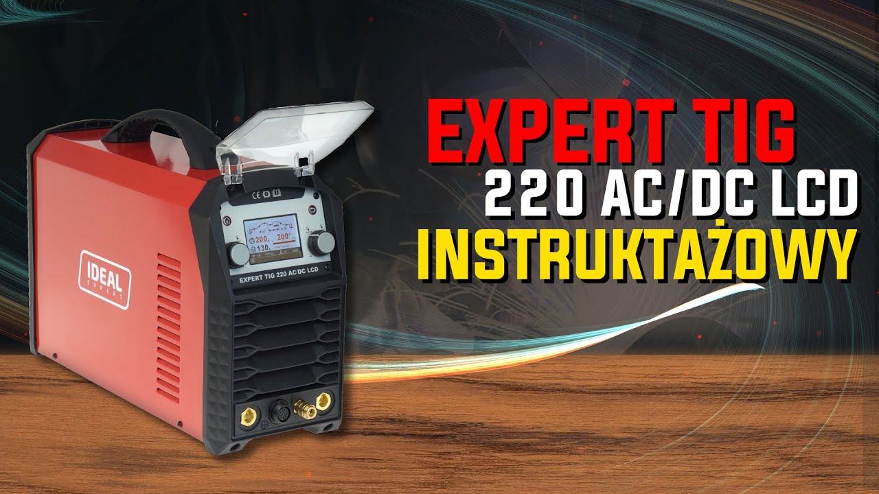 IDEAL - EXPERT TIG 220 AC/DC LCD - obsługa źr&oacute;dła (w tym MULTITACK, MIX AC/DC)
