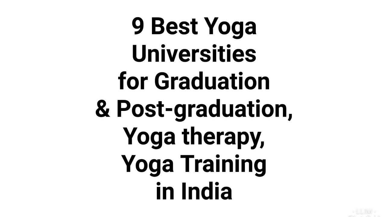 Best 9 Yoga Universities in India & World | Yoga University for Graduation & PG in Yoga 
