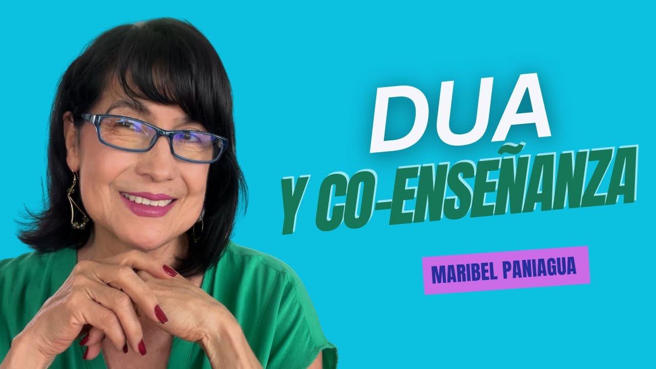 DUA y Co-enseñanza, estrategias y ejemplos en el trabajo por proyectos | Maribel Paniagua