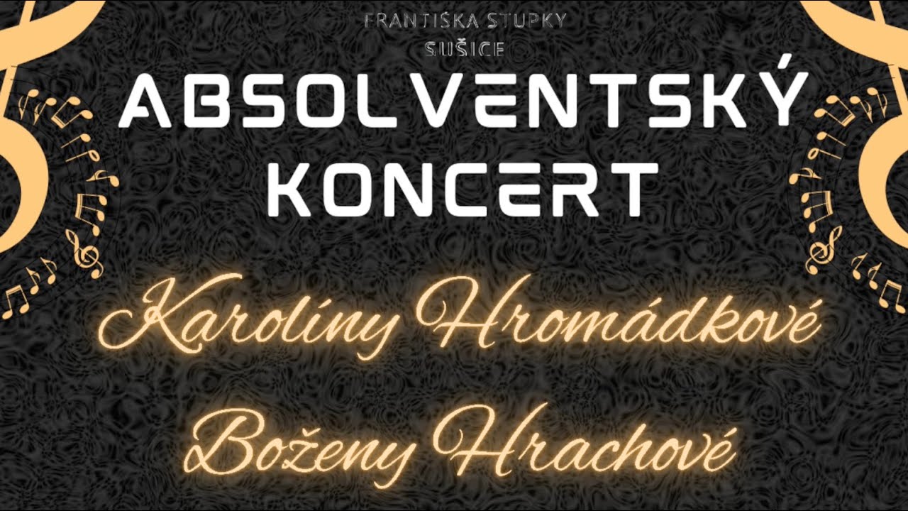 Absolventský koncert Karolíny Hromádkové a Boženy Hrachové 20. 5. 2024