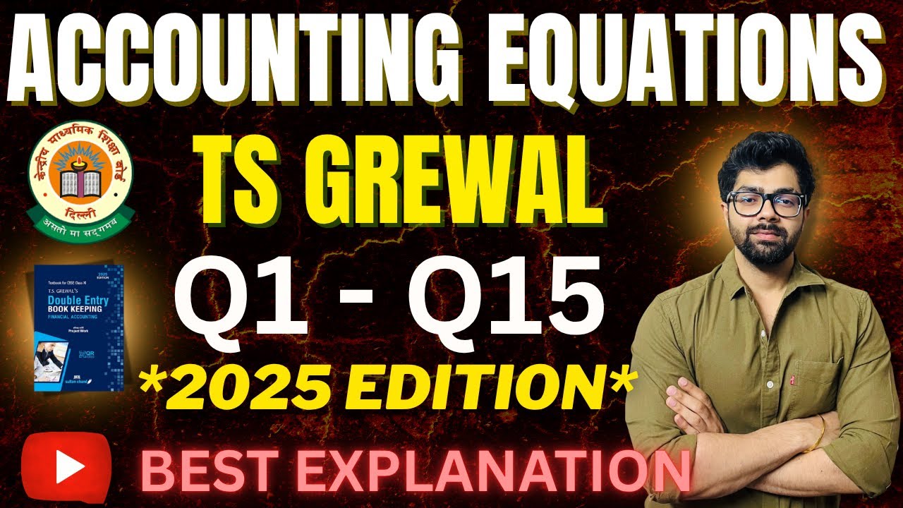 2025 | TS Grewal | ACCOUNTING EQUATIONS | CONCEPT &  Question Q1- Q15  | MANAN MALIK