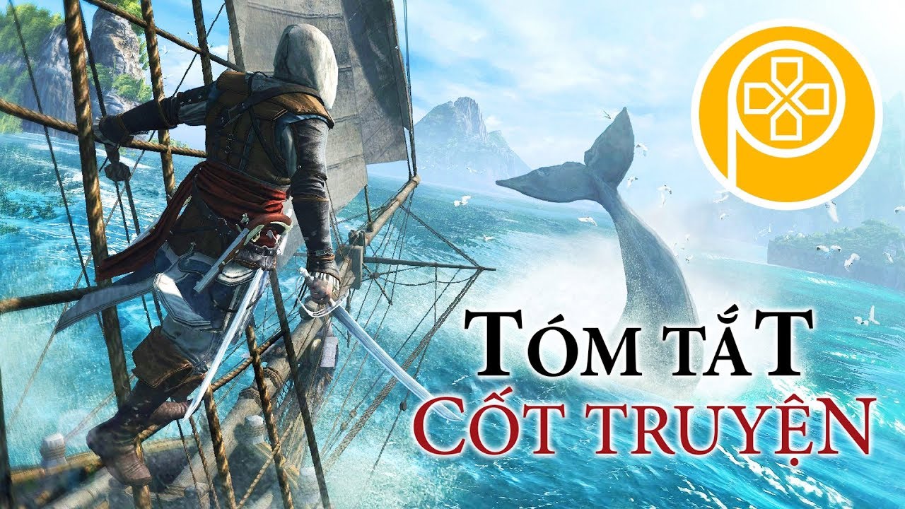 ASSASSIN'S CREED IV: BLACK FLAG | T&oacute;m tắt cốt truyện