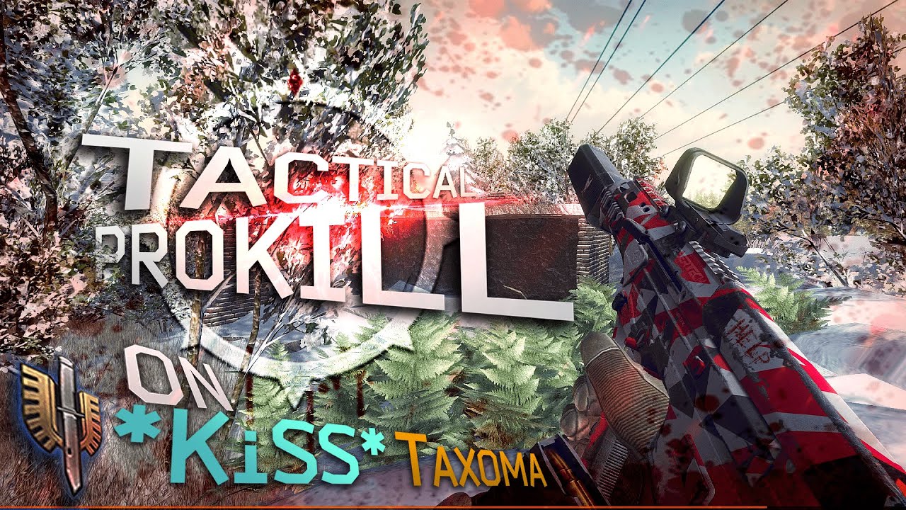 Contract Wars - Tactical Prokill on *KiSS* Taxoma