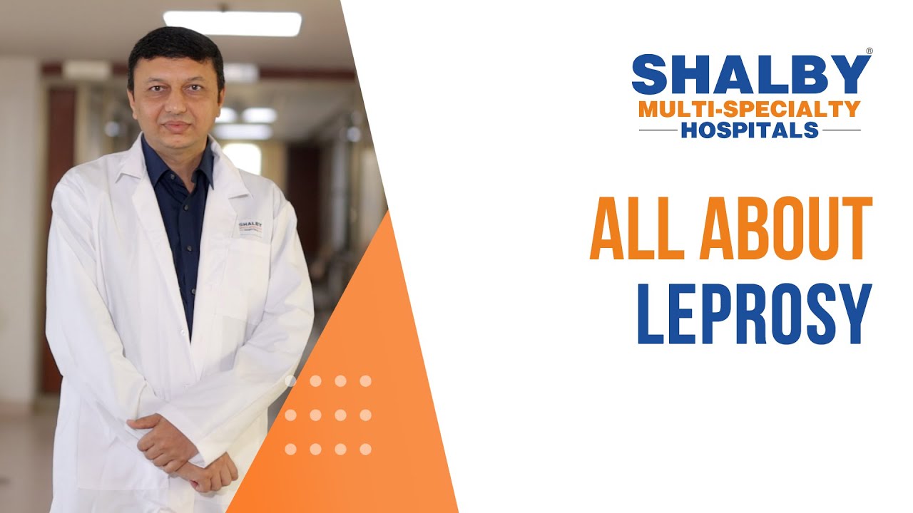 Leprosy - Causes, Symptoms, Diagnosis, and Treatment | Shalby Multi-Specialty Hospitals